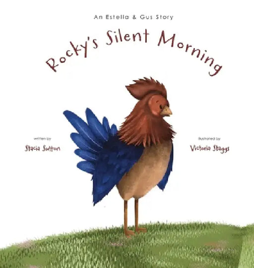 Rocky's Silent Morning: An Estella & Gus Story by Stacia Sutton, Victoria Staggs