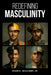 Redefining Masculinity by Dean E. Williams