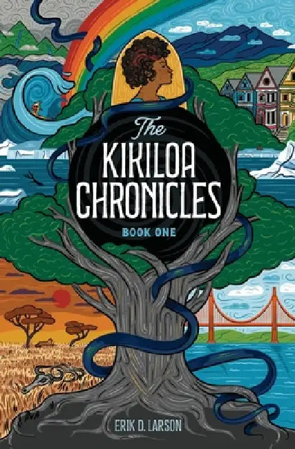 The Kikiloa Chronicles: A Literary Science Fiction Novel of Time Travel, Magical Realism and an Irrepressible Mitochondrial Eve by Erik D. Larson