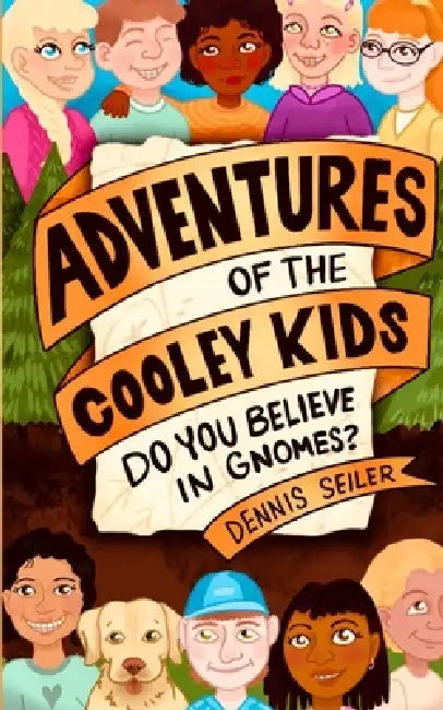 Adventures of the Cooley Kids -Do You Believe in Gnomes by Dennis Seiler, Carmen Deveau, Sarah Lamb