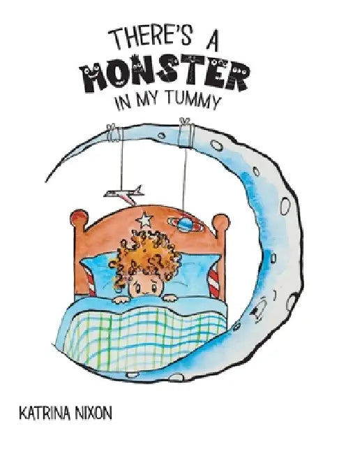 There's a Monster in my Tummy (Adventures of Jimmy MacAvoy) by Katrina Malin Nixon, Katrina Nixon