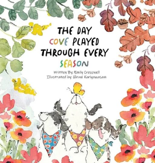The Day Cove Played Through Every Season by Emily Cresswell, Hiruni Kariyawasam