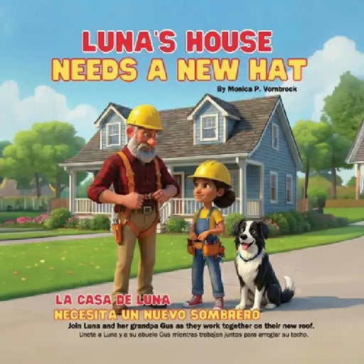 Luna's House Needs a New Hat / La Casa de Luna Necesita un Nuevo Sombrero by Monica P. Vornbrock
