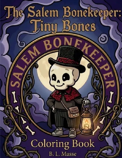 The Salem Bonekeeper: Tiny Bones by B. L. Masse