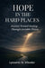 Hope In the Hard Places: Journey Toward Healing Through Invisible Illness by Lynnette M. Wheeler