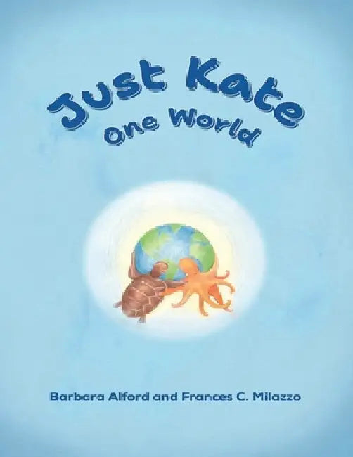 Just Kate One World by Barbara Alford, Frances C. Milazzo