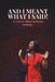 And I Meant What I Said!: A Collection of Poetry & Memoirs by BPoetic by Bpoetic 