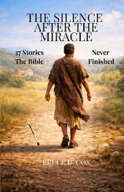 The Silence After the Miracle by Bruce D. Cox