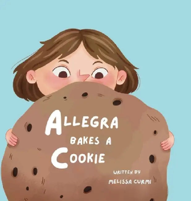 Allegra Bakes a Cookie by Melissa Curmi