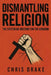 Dismantling Religion by Chris Drake