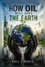 How Oil will Safe the Earth by Abel Jimenez