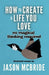 How to Create a Life You Love: No Magical Thinking Required by Jason McBride