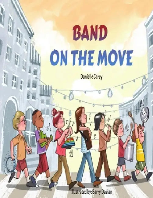 Band on the Move by Danielle Carey, Barry Davian