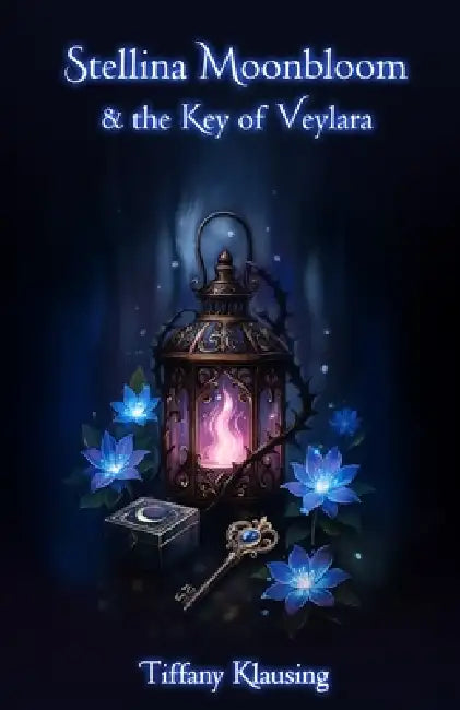 Stellina Moonbloom: & the Key of Veylara by Tiffany Klausing
