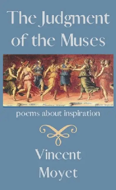 The Judgment of the Muses by Vincent Moyet