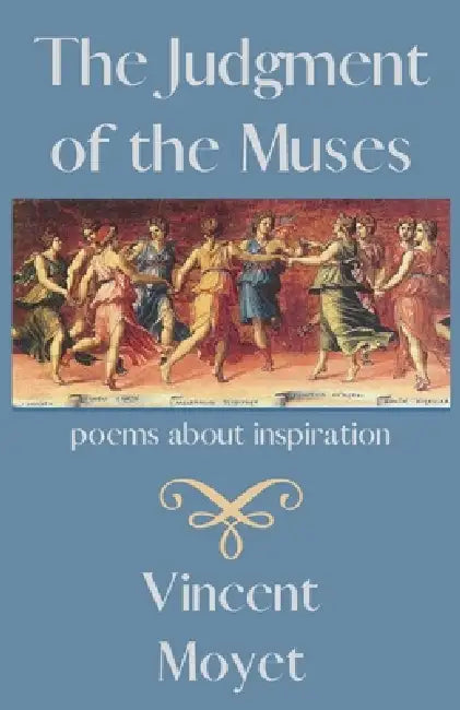 The Judgment of the Muses by Vincent Moyet