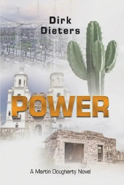 Power: A Martin Dougherty Novel by Dirk Dieters