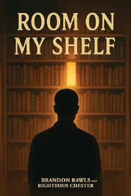 Room On My Shelf by Brandon Rawls, Righteous Chester