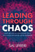 Leading Through Chaos: What Decades in Intelligence, Crisis and Chaos Taught Me About Leadership by Sal Lifrieri