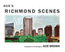 Acie's Richmond Scenes by Acie Brown