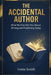 The Accidental Author: What No One Tells You About Writing, Self-Publishing, and Amazon KDP by Ivette Smith
