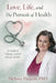 Love, Life, and The Pursuit of Health by Melissa Paquin