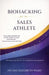 Biohacking for the Sales Athlete: Optimize Your Health to Transform Your Results by Nicole Elizabeth Ward