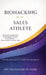 Biohacking for the Sales Athlete: Optimize Your Health to Transform Your Results by Nicole Elizabeth Ward