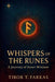 Whispers of the Runes: A Journey of Inner Wisdom by Tibor T. Farkas