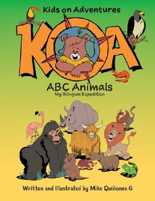 Koa ABC Animals: My Bilingual Expedition by Mike Quinones G.