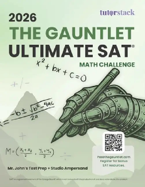 2026 The Gauntlet Ultimate SAT Math Challenge by John McDowell, Cierra Henderson, Tstack LLC