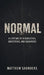 Normal: A Lifetime of Disabilities, Addictions, and Diagnoses by Matthew Saunders, Kelly Saunders