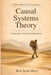 Causal Systems Theory: A New Theory of Psychology by Bret Scott Miles