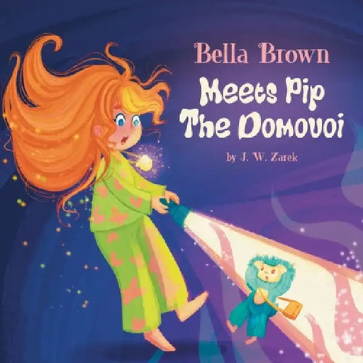 Bella Brown Meets Pip the Domovoi by J. W. Zarek, Marcy Pusey, Anastasiia Panchenko