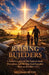 Raising Builders: A Father's Letters to His Sons on Faith, Discipline, and the Men God Intended Them to Become by Kevin Horton