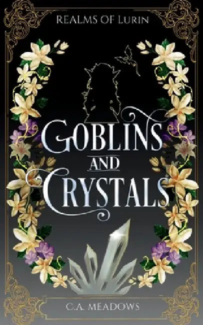 Goblins and Crystals by C. a. Meadows