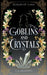Goblins and Crystals by C. a. Meadows