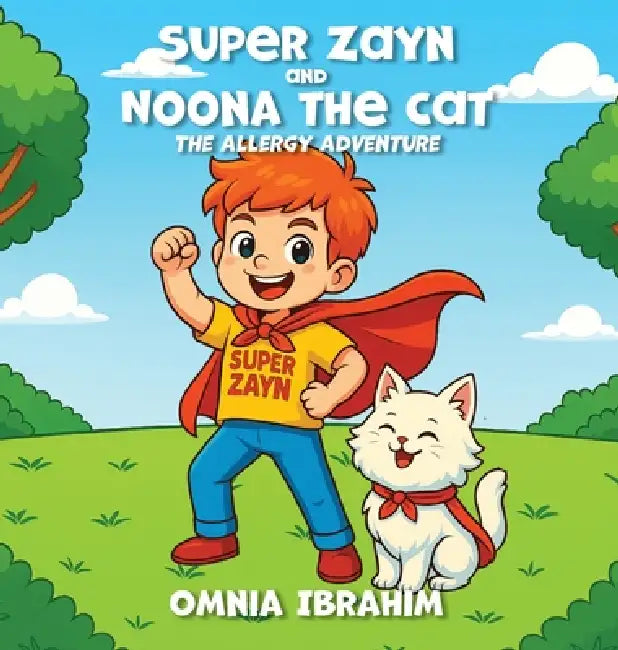 Super Zayn and Noona the Cat: The Allergy Adventure by Omnia Ibrahim