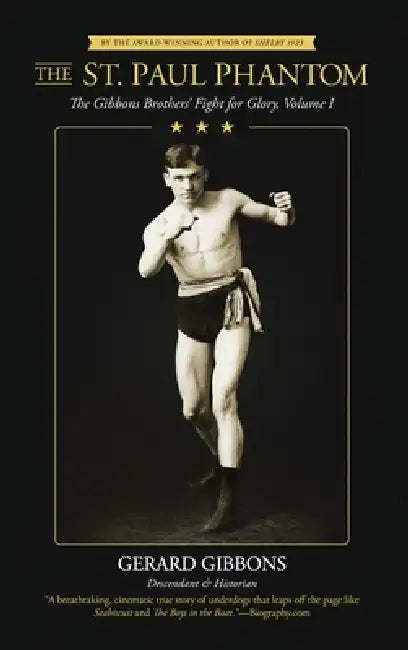 The St. Paul Phantom: The Gibbons Brothers' Fight for Glory, Volume I by Gerard Gibbons