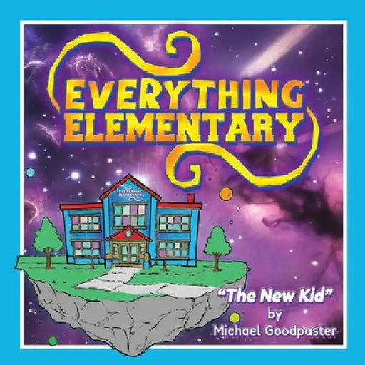 Everything Elementary by Michael Goodpaster