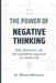 The Power of Negative Thinking: Risk, Resilience, and the Engineering Approach to a Better Life by Mircea Mihaescu