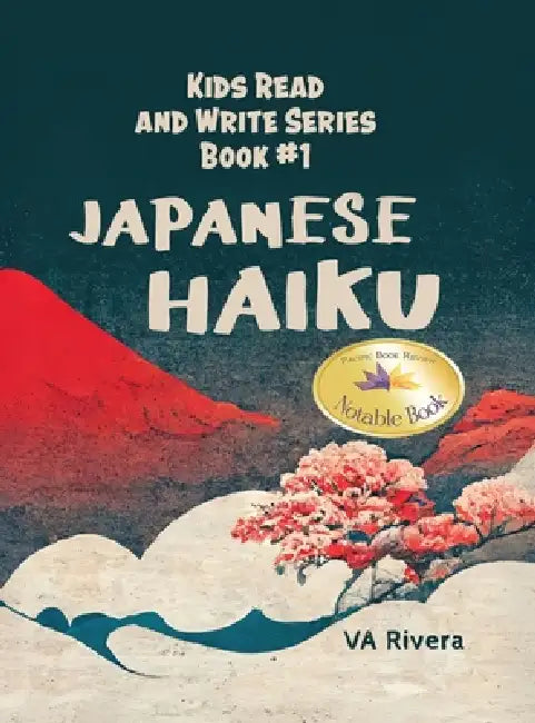 Japanese Haiku: Kids Read and Write Series Book #1 by Va Rivera