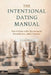 The Intentional Dating Manual: How to Date with Discernment, Boundaries, and Purpose by Eclesia Holmes