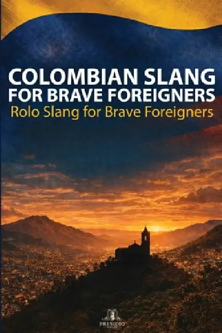 Rolo Slang for Brave Foreigners by Presidio House LLC