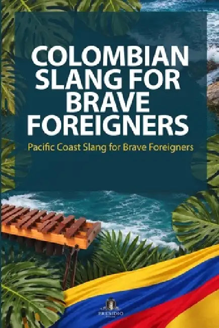 Pacific Coast Slang for Brave Foreigners by Presidio House LLC