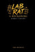 Lab Rat A Reckoning by James E Heldt