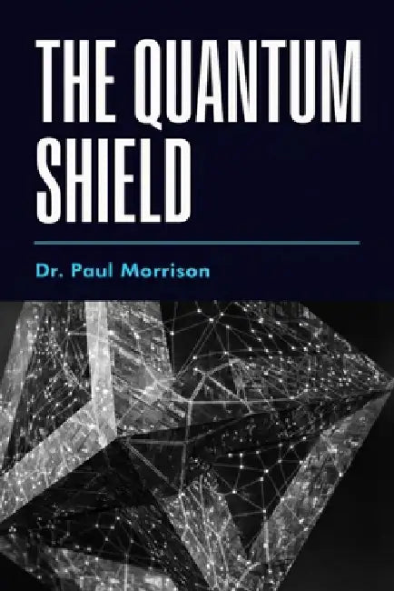 The Quantum Shield by Paul Morrison