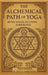 The Alchemical Path of Yoga: Seven Stages to Living Coherence by Tracy Shearer, Enolia Harris Pedro, Mark W. Aycox