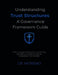 Understanding Trust Structures: A Governance Framework Guide by J. B. Moreno