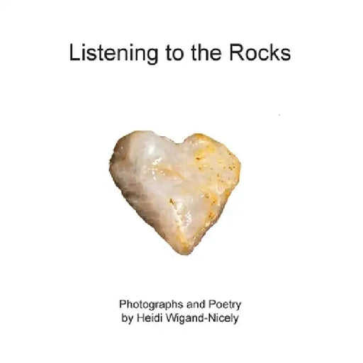 Listening to the Rocks by Wigand-Nicely